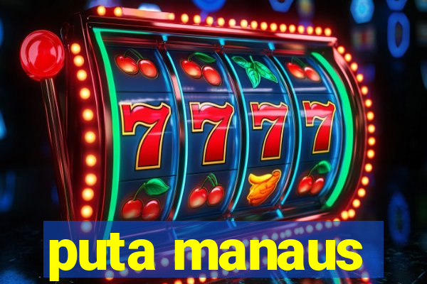 puta manaus